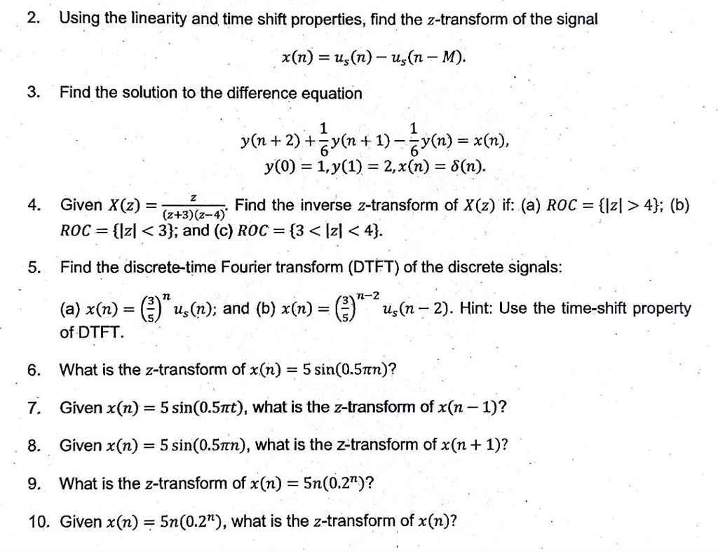 2 using the linearity and time shift properties find the z transform of the signal xn usn usn m 3 find the solution to the difference equation yn 2 6yn 1 6yn ux y0 1y1 2xn 8n given xz find t 85213