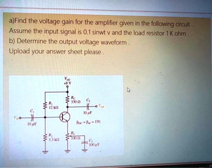 SOLVED: Find the voltage gain for the amplifier given in the following ...