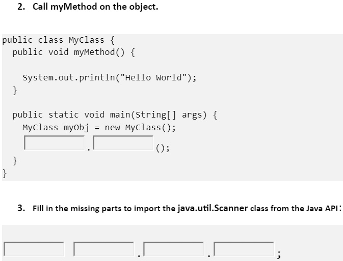SOLVED: 2. Call myMethod on the object public class MyClass public void ...