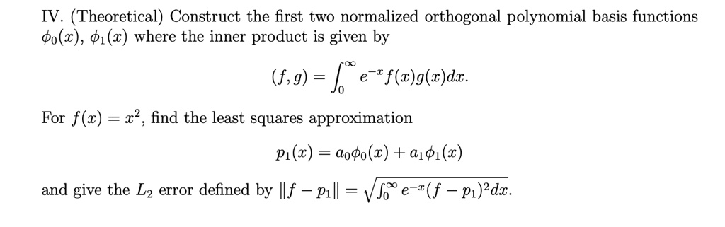 SOLVED: IV (Theoretical) Construct the first two normalized orthogonal ...