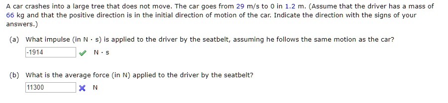 SOLVED: A car crashes into a large tree that does not move. The car ...