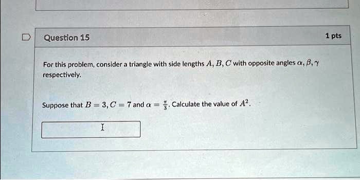 SOLVED: Question 15: For This Problem, Consider A Triangle With Side ...