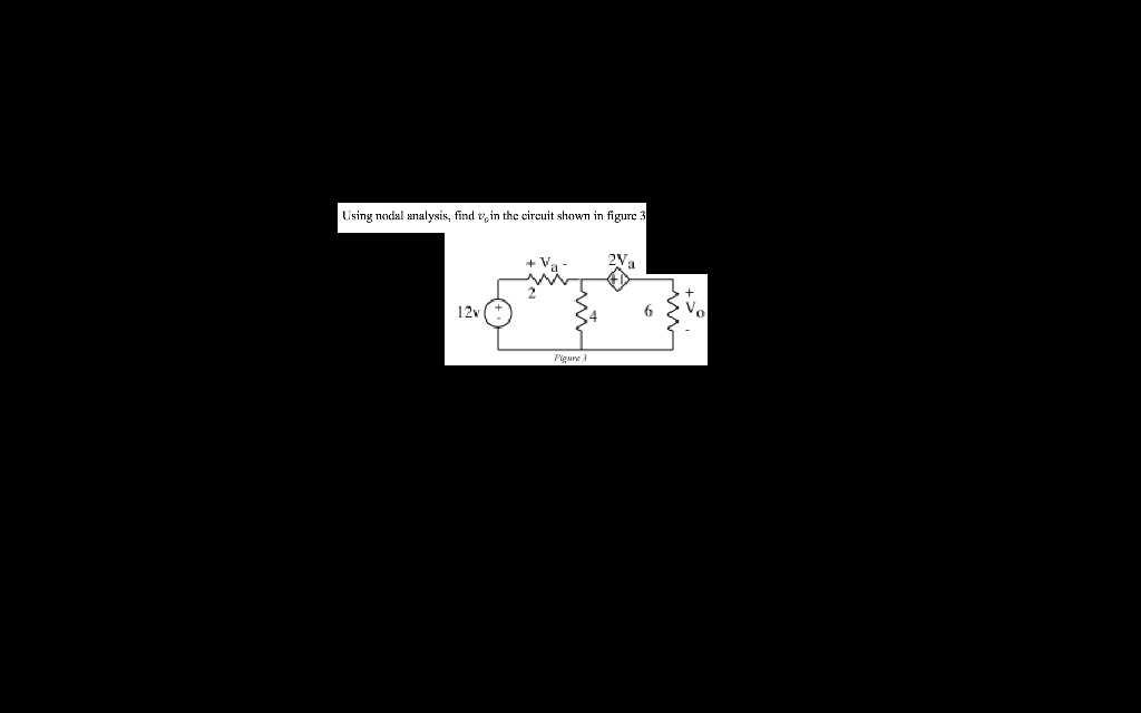 Solved Using Nodal Analysis Find V In The Circuit Shown In Figure 3