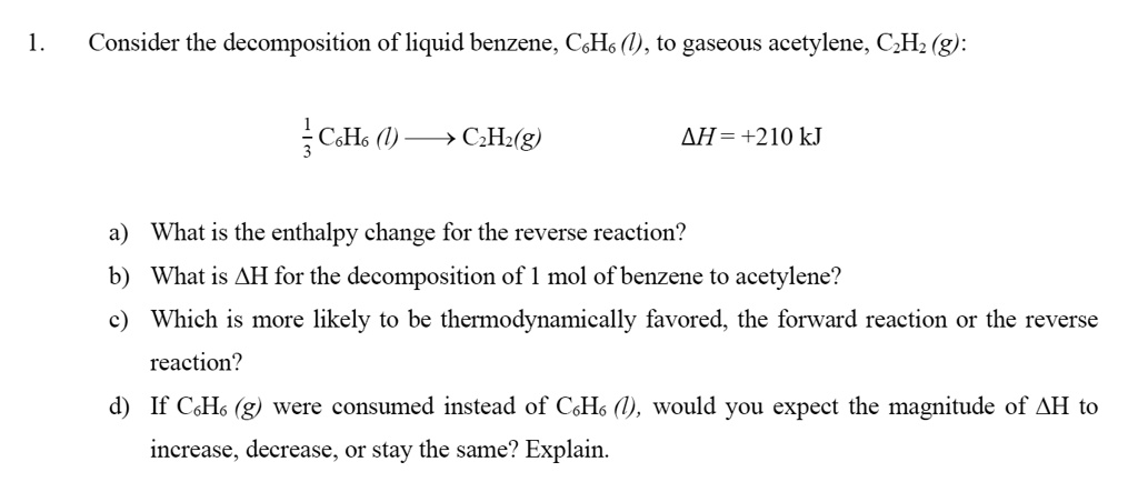 SOLVED: Consider the decomposition of liquid benzene, C6H6 (l), to ...