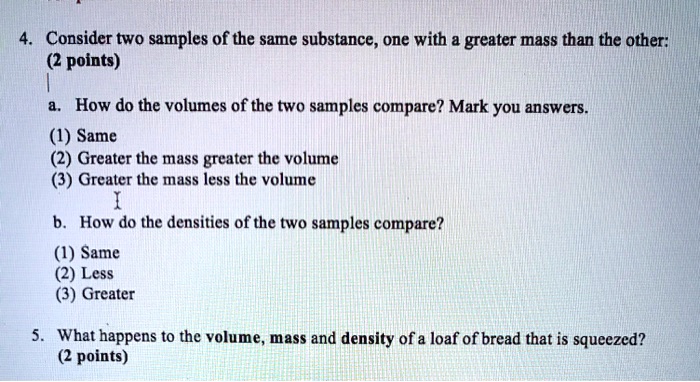 4. Consider two samples of the same substance, one with a greater mass ...
