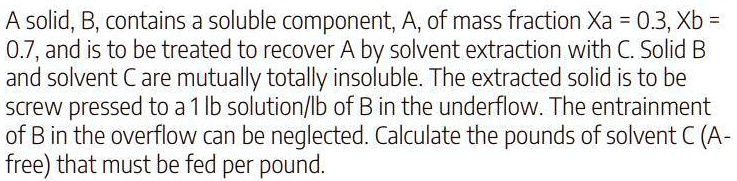 Solid Component Calculation A solid, B, contains a soluble component, A, of mass...