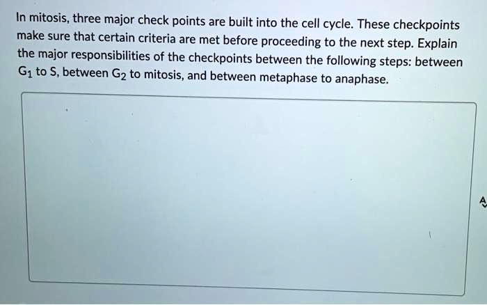 in mitosis three major check points are built into the cell cycle these ...