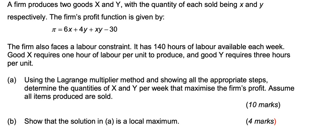 SOLVED: A firm produces two goods X and Y, with the quantity of each ...