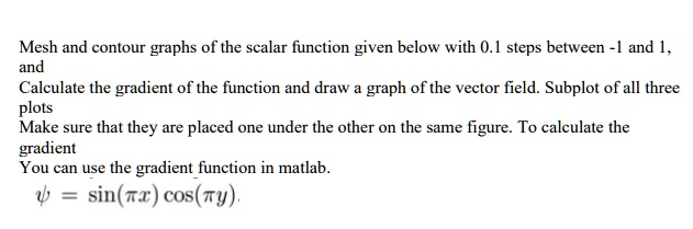 write in matlab mesh and contour graphs of the scalar function given ...