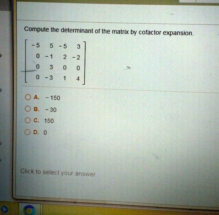 SOLVED: Compute the determinant of the matrix by cofactor expansion. 5 ...