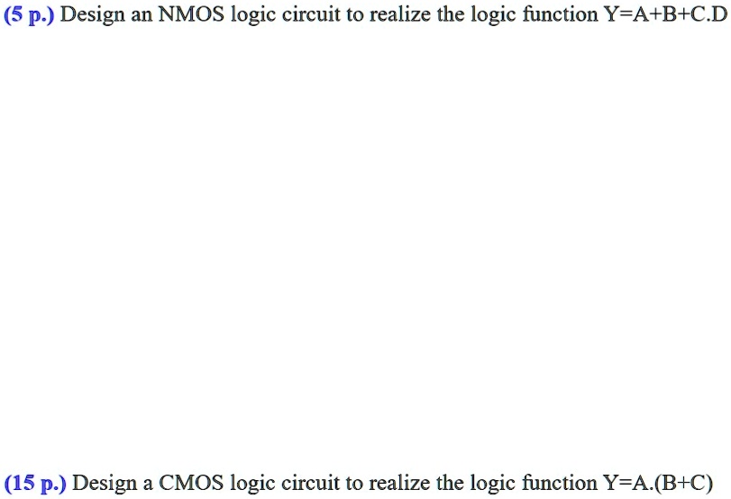 SOLVED: (5 p.) Design an NMOS logic circuit to realize the logic ...