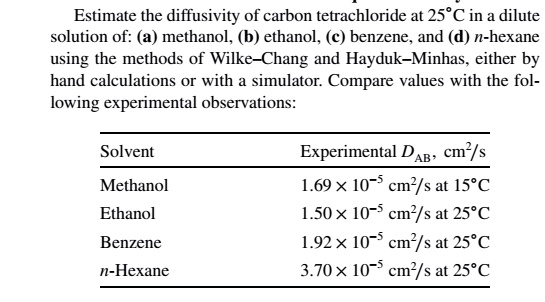 SOLVED: Estimate the diffusivity of carbon tetrachloride at 25Â°C in a ...