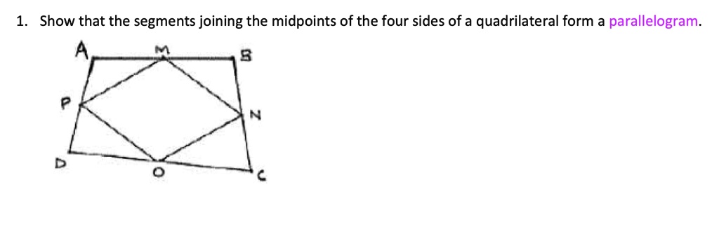 SOLVED: Show that the segments joining the midpoints of the four sides ...