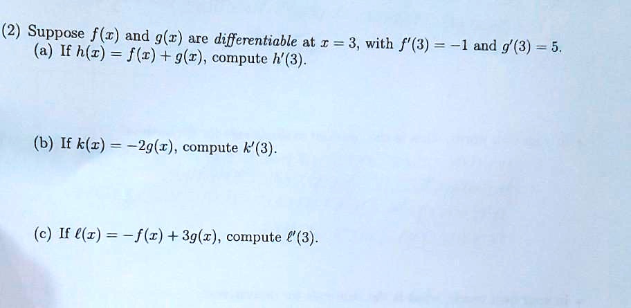 Solved 2 Suppose F Z And G R Are Differentiable At 1 3 With F 8 L And 9 3 5 A If H C F Z 9 R Compute 3 6 If