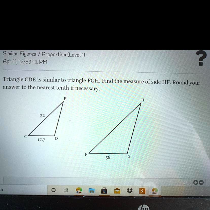 Triangle CDE is similar to triangle FGH. Find the measure of side HF. Round your answer to the nearest tenth if necessary.