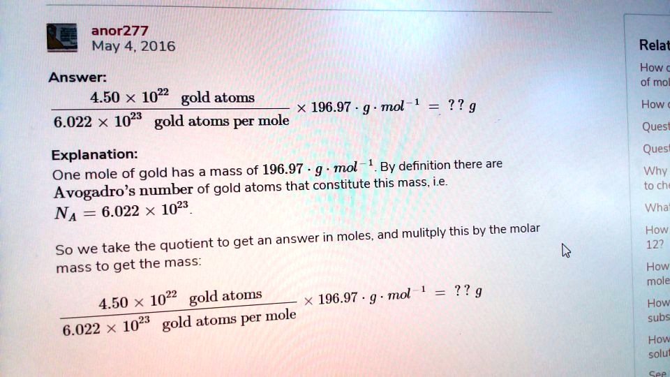 Solved Anor277 May 2016 Relat How Oi Moe Answer 4 50 X 1022 Gold Atoms 196 97 6 022 1023 Gold Atoms Per Mole Mol 2 G How Ques Explanation Gold Has A Mass Of Solved Anor277 May 2016 Relat How Oi Moe Answer 4 50 X 1022 Gold Atoms 196 97 6 022 1023 Gold Atoms Per Mole Mol 2 G How Ques Explanation Gold Has A Mass Of
