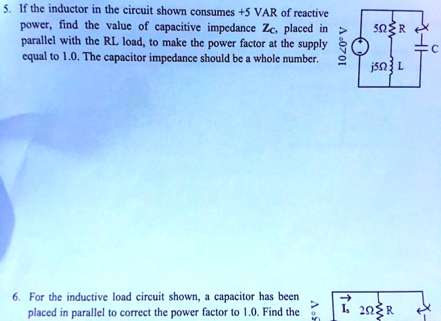 SOLVED: If the inductor in the circuit shown consumes +5 VAR of ...