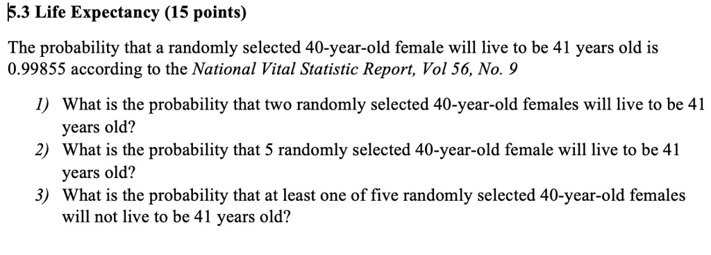 SOLVED:6.3 Life Expectancy (15 points) The probability that a randomly ...