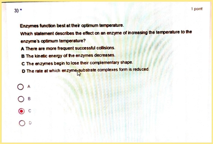 SOLVED Did I answer this right? Point 3) Enzymes function best at their optimum temperature