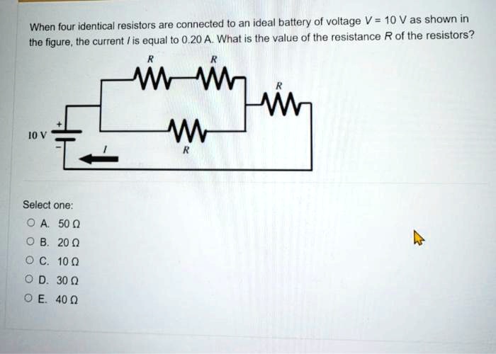 When four identical resistors are connected to an ideal battery of