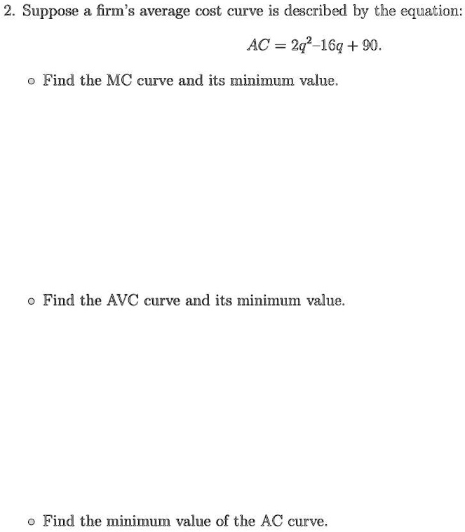 SOLVED Suppose a firm's average cost curve is described by the