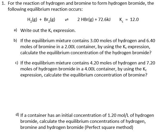 SOLVED For the reaction of hydrogen and bromine to form hydrogen