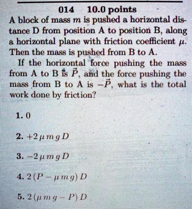 SOLVED: A block of mass m is pushed a horizontal distance D from ...