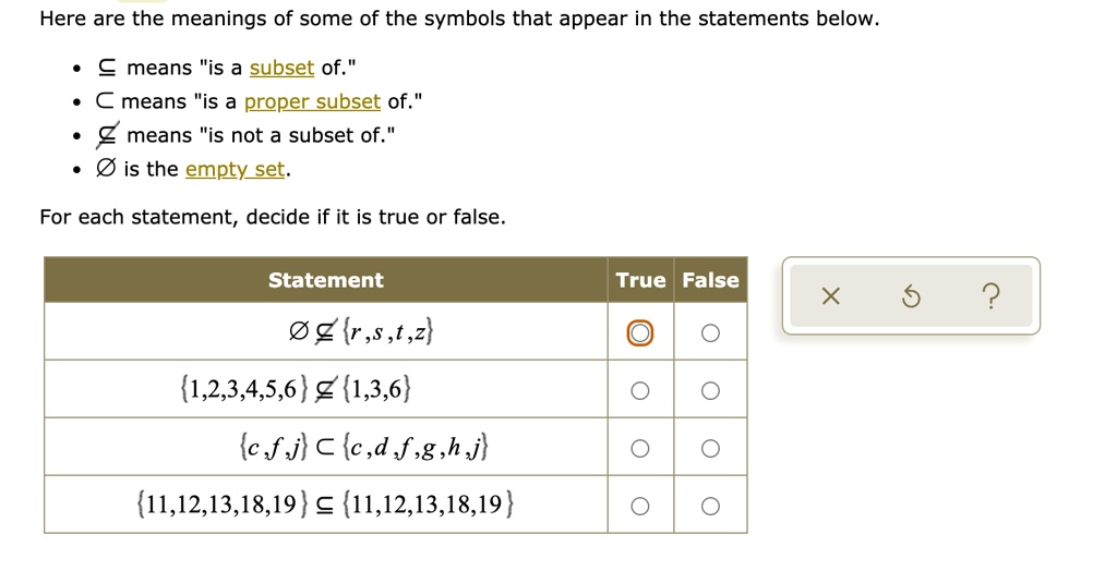 Solved Here Are The Meanings Of Some Of The Symbols That Appear In The Statements Below Means Is A Subset Of Means Is A Proper Subset Of Means Is Not A Subset Of Is