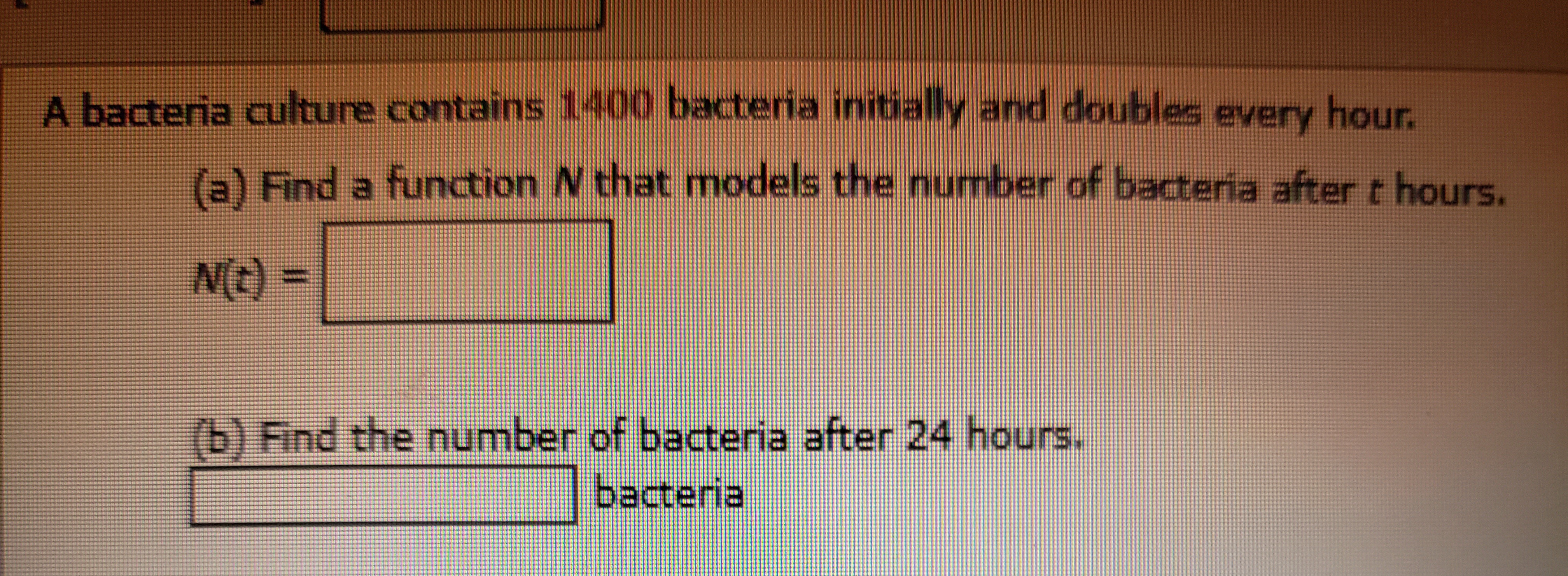 SOLVED: A bacteria culture contains 1400 bacteria initially and doubles ...