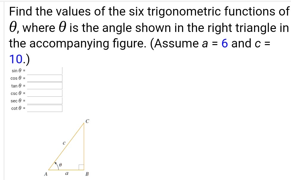 sin ? = 4/5
cos ? = 3/5
tan ? = 4/3
csc ? = 5/4
sec ? = 5/3
cot ? = 3/4