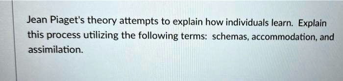 SOLVED Jean Piaget s theory attempts to explain how individuals