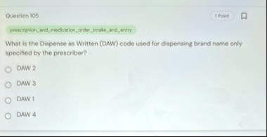 Dispensing Code question 105 1 point prescriptionandmedicationorderintakeandentry what ...