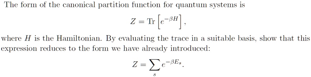 SOLVED: Statistical Physics: The form of the canonical partition ...