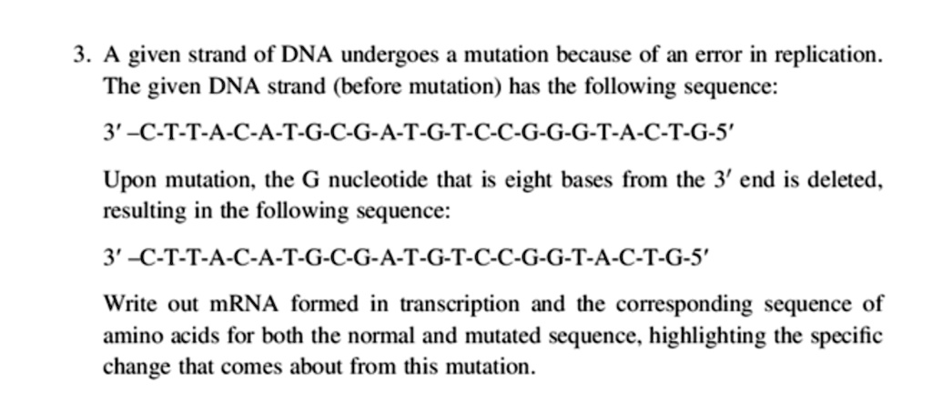 SOLVED: A given strand of DNA undergoes a mutation because of an error ...