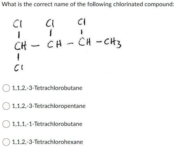 SOLVED: What is the correct name of the following chlorinated compound ...