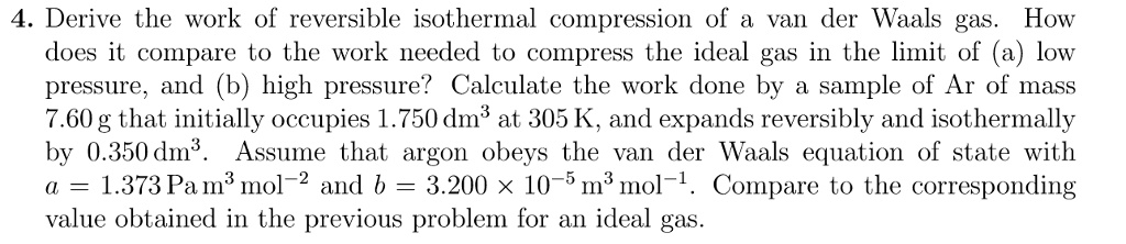 SOLVED: Derive the work of reversible isothermal compression of vall ...