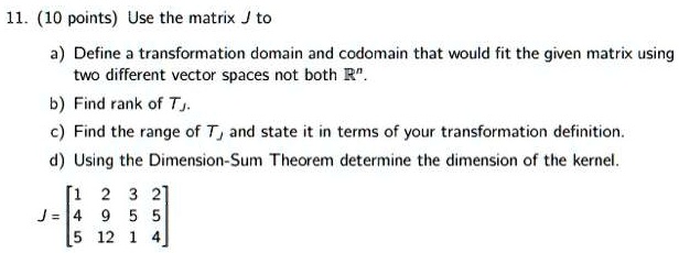 SOLVED: Use the matrix J to define a transformation domain and codomain ...