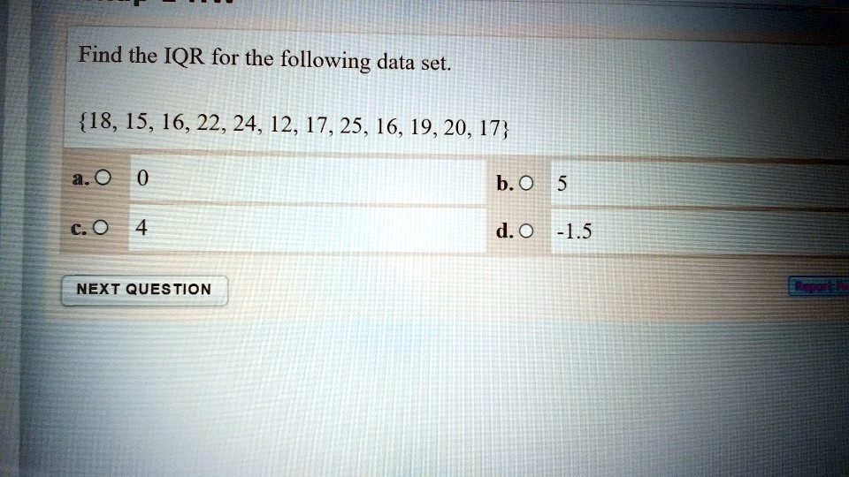 find the iqr for the following data set 18 151622 24 12 172516192017 b0 ...