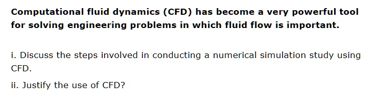 SOLVED: Computational fluid dynamics (CFD) has become a very powerful ...