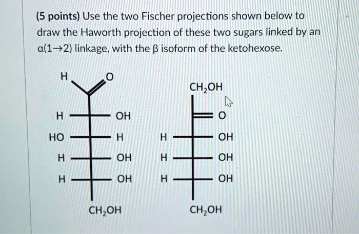 SOLVED: (5 points) Use the two Fischer projections shown below to draw ...