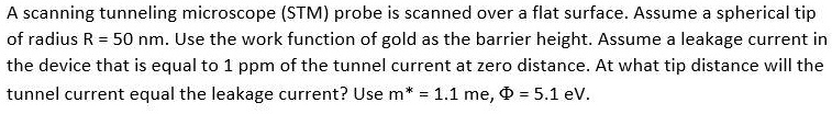 SOLVED: A scanning tunneling microscope (STM probe is scanned over a ...