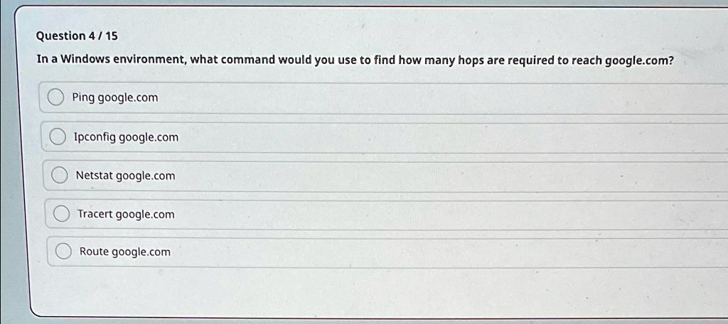 Question 4/15 In a Windows environment, what command would you use 