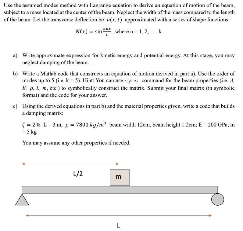 Assumed Modes Methods use the assumed modes method with lagrange equation to derive an ...