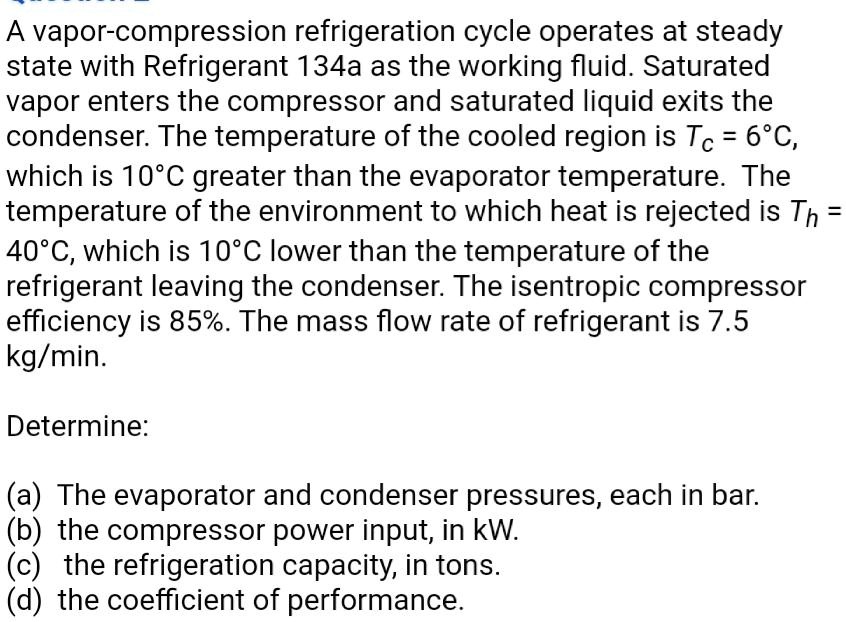 A refrigeration cycle operates at steady state with