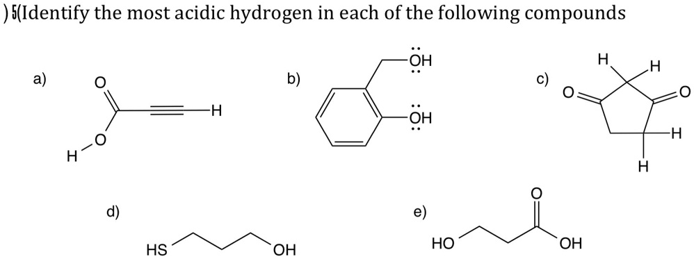 SOLVED: a) Identify the most acidic hydrogen in each of the following