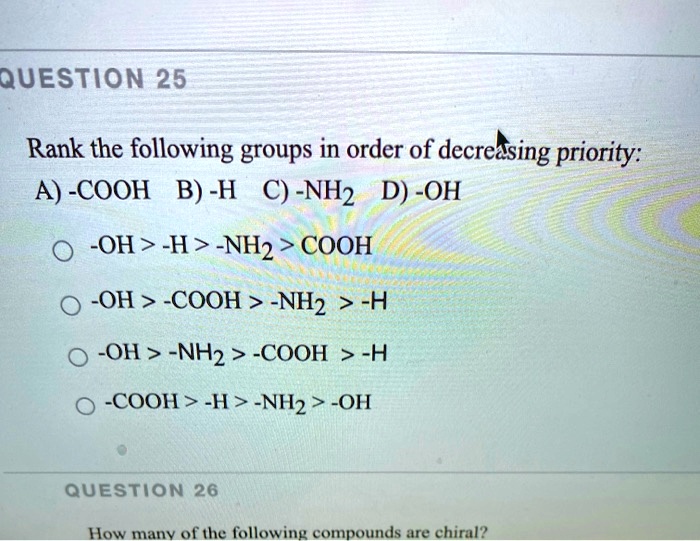 Question 25 rank the following groups in order of decreasing...