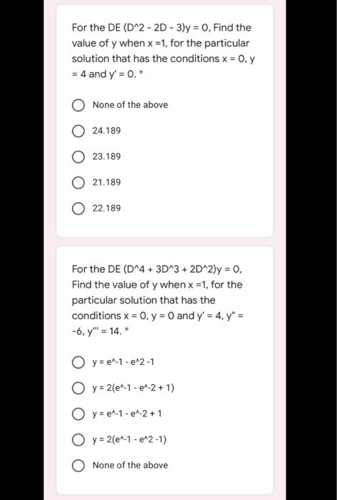 Solved For The De D 2 2d 3 Y 0 Find The Value Of Y When X 1 For The Particular Solution That Has The Conditions X O Y 4 And Y None