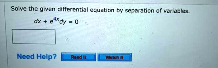 SOLVED: Solve the given differential equation by separation of ...