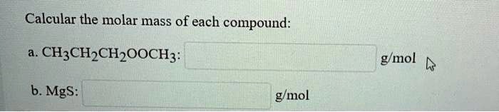 Solved Calcular The Molar Mass Of Each Compound Chch2ch2oochz G Ol B