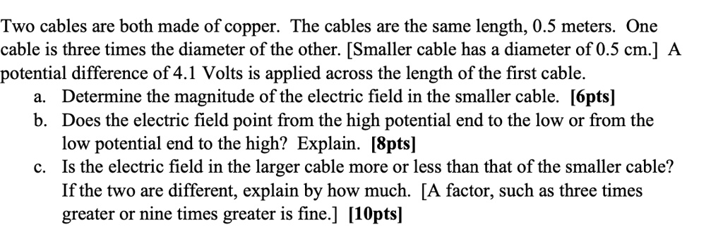 SOLVED: Two cables are both made of copper: The cables are the same ...